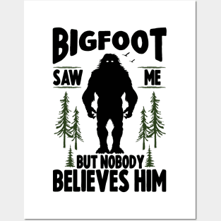 Bigfoot Saw Me Posters and Art